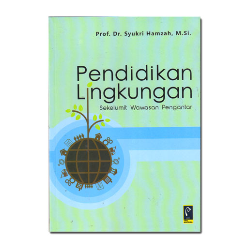Pendidikan Lingkungan Sekelumit Wawasan Pengantar
