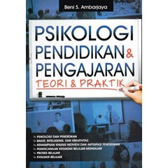 Psikologi Pendidikan & Pengajaran Teori & Praktik