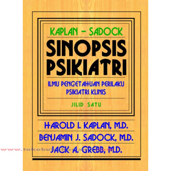 Sinopsis Psikiatri : Ilmu Pengetahuan Prilaku psikiatri klinis (Jilid satu)