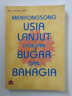 Menyonsong Usia Lanjut Dengan Bugar dan Bahagia