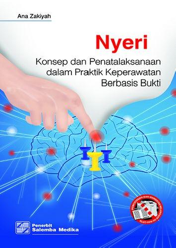 NYERI:KONSEP DAN PENATALAKSANAAN DALAM PRAKTIK KEPERAWATAN BERBASIS BUKTI