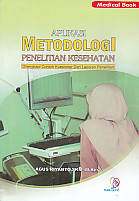 Aplikasi Metodologi Penelitian Kesehatan dilengkapi dengan contoh Kuisioner dan Laporan  Penelitian
