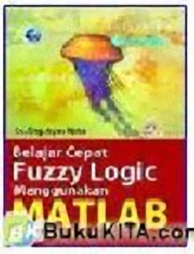 Belajar Cepat FUZZY LOGIC menggunakan MATLAB  ( CD )