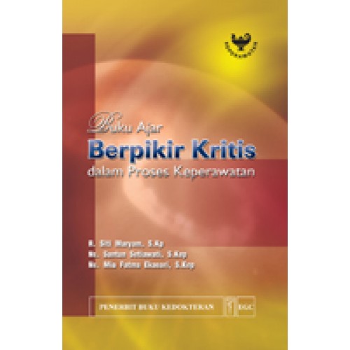 Buku Ajar berpikir kritis dalam proses keperawatan