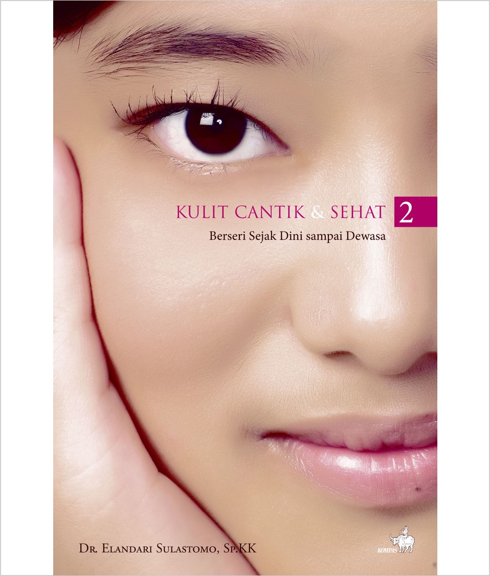 Kulit Cantik & Sehat Berseri Sejak Dini sampai Dewasa