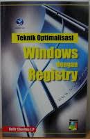 Teknik Optimalisasi Windows Dengan Registry