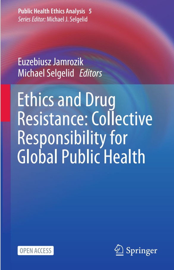 Ethics and Drug Resistance Collective Responsibility for Global Public Health