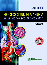 Fisiologi tubuh manusia untuk mahasiswa keperawatan, Ed.2