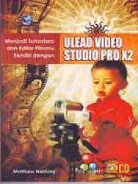 menjadi sutradara dan editor filmmu sendiri dengan ulead video studio pro X2
