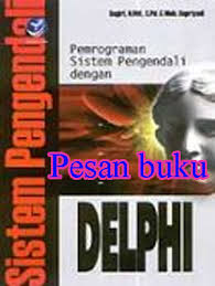 PEMROGRAMAN SISTEM PEGENDALI DENGAN DELPHI