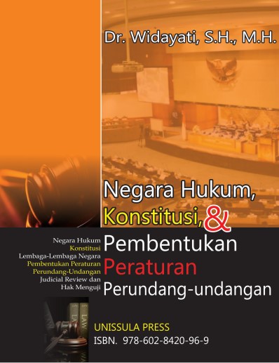NEGARA HUKUM, KONSTITUSI, 
DAN PEMBENTUKAN 
PERATURAN PERUNDANGUNDANGAN