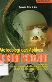 Metodologi dan Aplikasi Penelitian Keperawatan