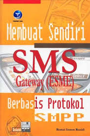 MEMBUAT SENDIRI SMS GATEWAY(ESME) BERBASIS PROTOKOL  SMPP