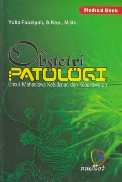 Obstetri patologi. Untuk mahasiswa kebidanan dan keperawatan.