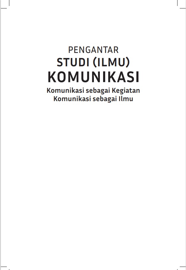PENGANTAR
STUDI (ILMU)
KOMUNIKASI