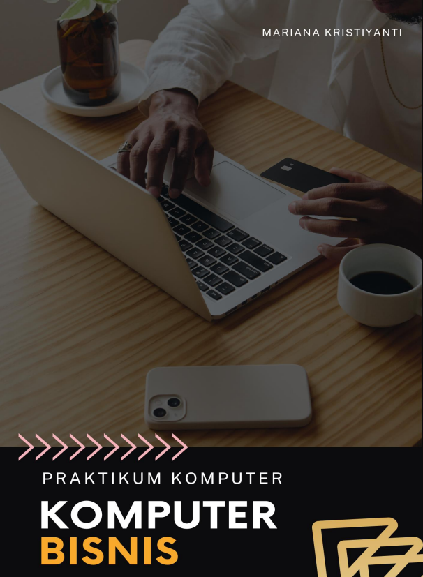 PRAKTIKUM KOMPUTER
(KOMPUTER BISNIS)