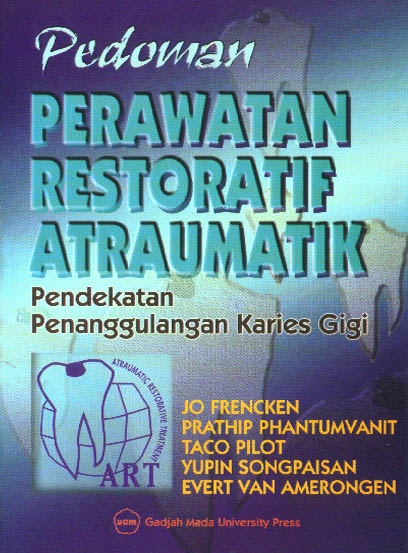 Pedoman Perawatan Restoratif Atraumatik : Pendekatan Penanggulangan Karies Gigi