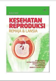 Buku Ajar Kesehatan Reproduksi Remaja dan Lansia