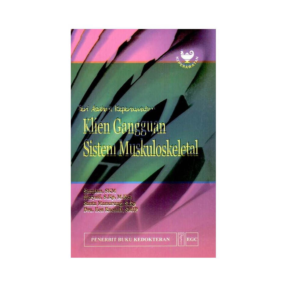 Seri Asuhan Keperawatan Klien Gangguan Sistem Muskuloskeletal