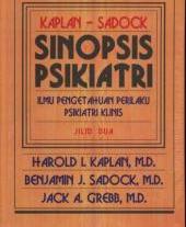 Sinopsis Psikiatri : Ilmu Pengetahuan Prilaku psikiatri klinis (Jilid dua )