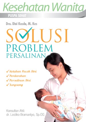 Kesehatan Wanita : Solusi Problem Persalinan