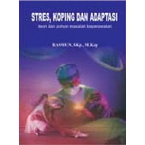 STRES,KOPING DAN ADAPTASI (TEORI DAN POHON KEPERAWATAN)