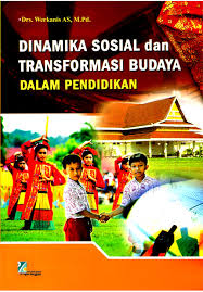 dinamika sosial dan transformasi budaya dalam pendidikan