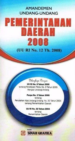 Amandemen Undang Undang Pemerintahan Daerah 2008 (UU RI No.12 Th.2008)