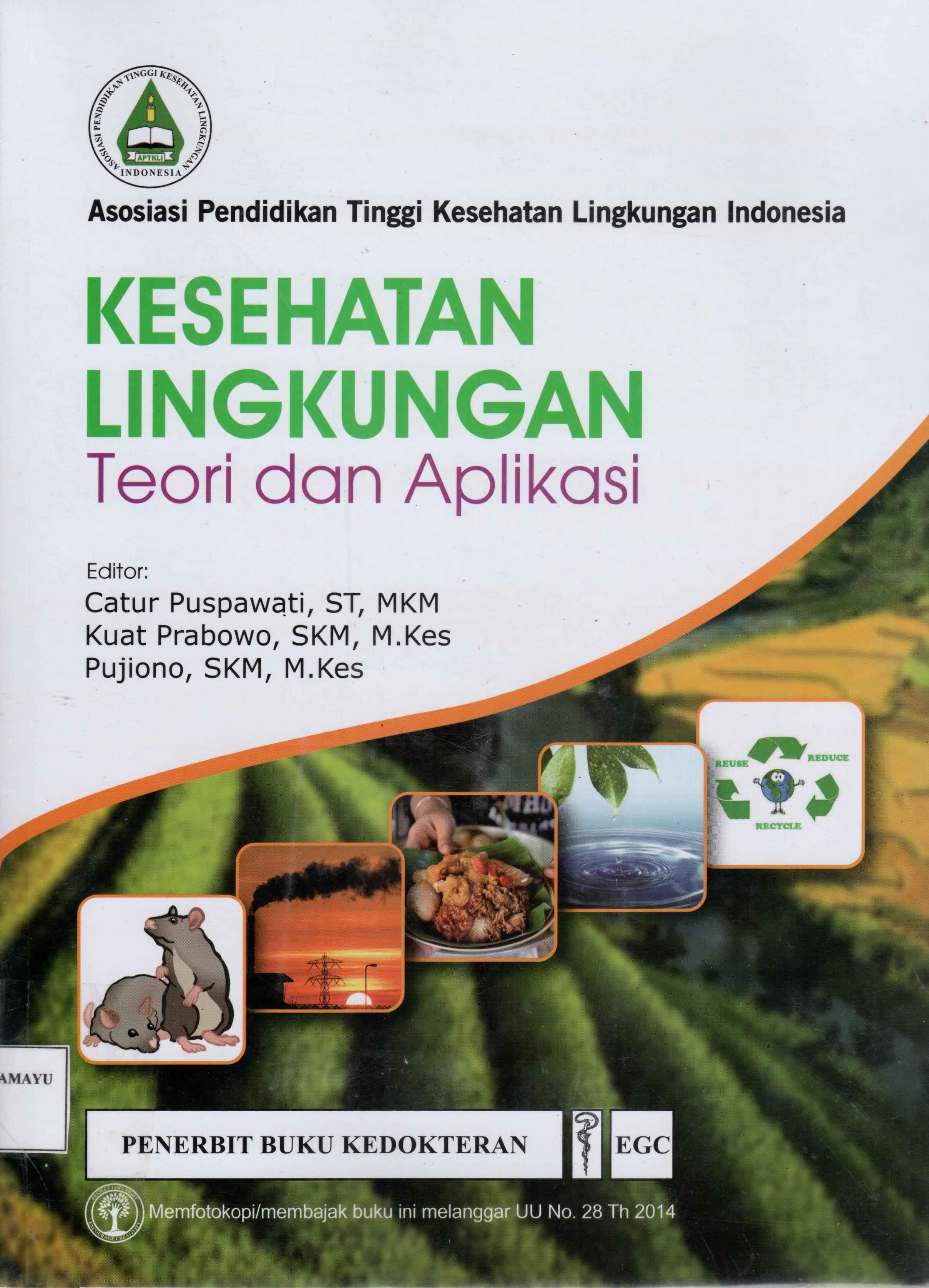 Asosiasi Pendidikan Tinggi Kesehatan Lingkungan Indonesia.KESEHATAN LINGKUNGAN .Teori Dan Aplikasi
