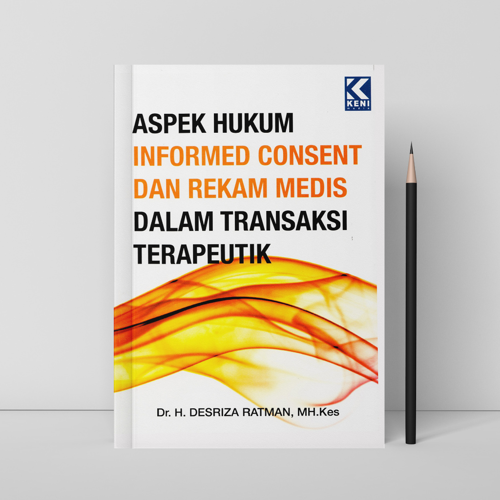 ASPEK HUKUM INFORMED CONSENT DAN REKAM MEDIS DALAM TRANSAKSI TERAPEUTIK