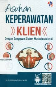 ASUHAN KEPERAWATAN KLIEN DENGAN GANGGUAN SISTEM MUSKULOSKELETAL