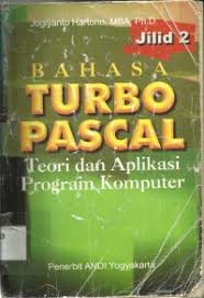 BAHASA TURBO PASCAL TEORI DAN APLIKASI PROGRAM KOMPUTER JILID 2