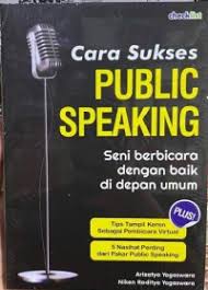 cara sukses public speaking seni berbicara dengan baik di depan umum