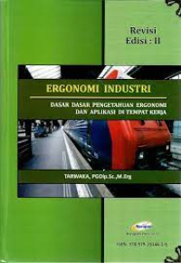 ERGONOMI INDUSTRI DASAR DASAR PENGETAHUAN ERGONOMI DAN APLIKASI DI TEMPAT KERJA