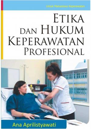 ETIKA DAN HUKUM KEOERAWATAN PROPESIONAL
