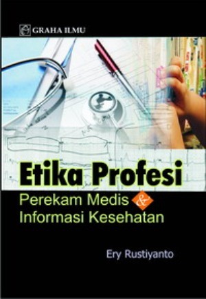 Etika Profesi Perekam Medis Dan Informasi Kesehatan