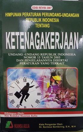 HIMPUNAN PERATURAN PERUNDANG-UNDANGAN REPUBLIK INDONESIA TENTANG KETENAGAKERJAAN