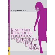 Kesehatan Reproduksi Perempuan Dan Metode KB Yang Tepat Untuk Anda