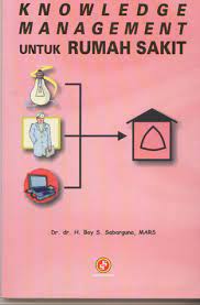 Knowledge management untuk Rumah Sakit