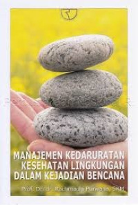Manajemen kedaruratan kesehatan lingkungan dalam kejadian bencana