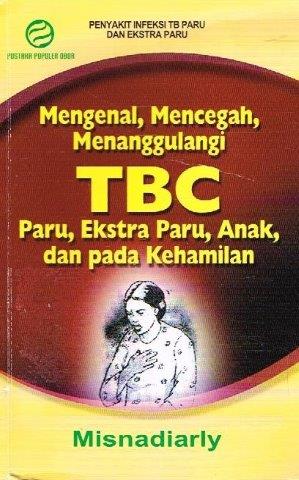 Mengenal, Mencegah, Menanggulangi TBC Paru, Ekstra Paru, Anak, dan pada Kehamilan
