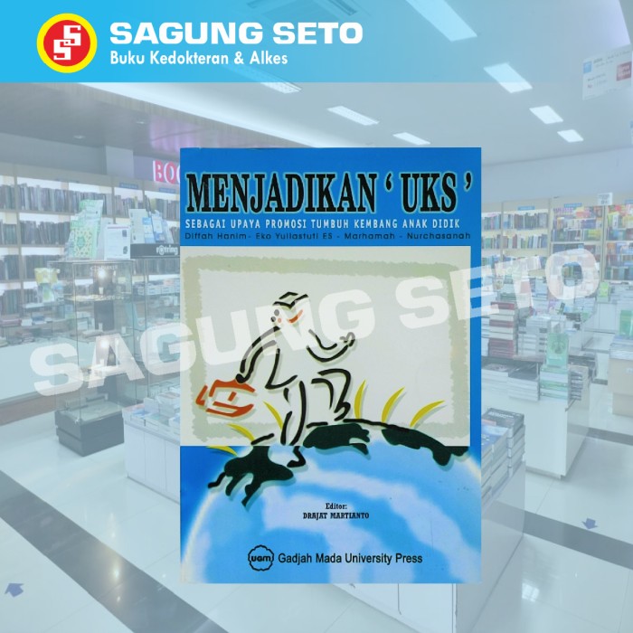 MENJADIKAN 'UKS' SEBAGAI UPAYA PROMOSI TUMBUH KEMBANG ANAK DIDIK