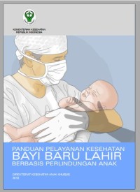 Panduan Pelayanan Kesehatan Bayi Baru Lahir Berbasis Perlindungan Anak