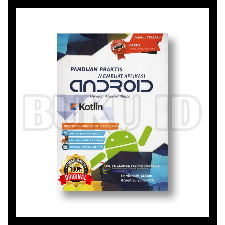PANDUAN PRAKTIS MEMBUAT APLIKASI ANDROID DENGAN ANDROID STUDIO KOTLIN