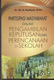Partisipasi amsyarakar Dalam Pengambilan Peputusan Dan PErencanan Di SEkolah