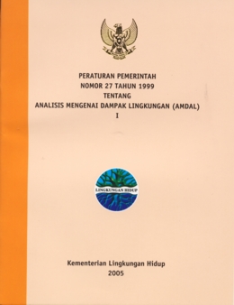 peraturan pemerintah republik indonesia nomor 27 tahun 1999 tentang analisis mengenai dampak lingkungan hidup