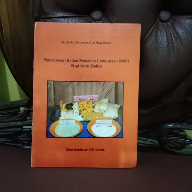 Seri Buku Perbaikan Gizi Masyarakat Penggunaan Bahan Makanan Campuran (BMC) Bagi Anak Balita