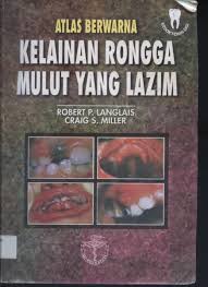 Atlas Berwarna : Kelainan Rongga mulut Yang Lazim