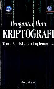 pengantar ilmu KRIPTOGRAFI teori, analisis, dan implementasi