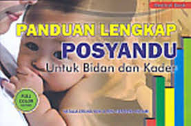 panduan lengkap posyandu untuk bidan dan kader
